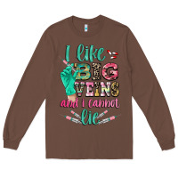 Chestnut I like big veins and i cannot lie Long Sleeve Tee - CowGirlArtShop