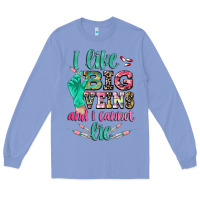Colony Blue I like big veins and i cannot lie Long Sleeve Tee - CowGirlArtShop