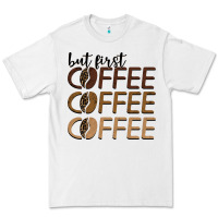 White but first coffee coffee coffee Premium Tee - BarkalooDesign