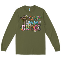 Army Green Saved by his grace Easter Day Long Sleeve Tee - HowdyJamesFarm