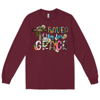 Burgundy Saved by his grace Easter Day Long Sleeve Tee - HowdyJamesFarm