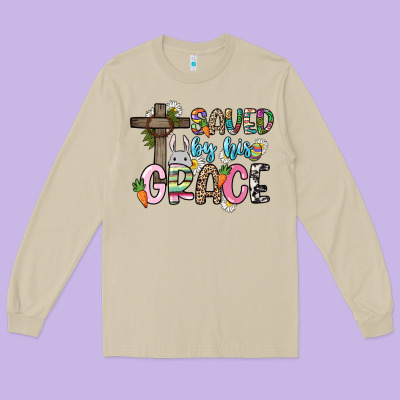 Saved By His Grace Easter Day Long Sleeve Tee Designed By Howdyjamesfarm