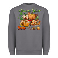 Storm whatever spices your pumpkin Heavyweight Sweatshirt - BundleAndBundleShop