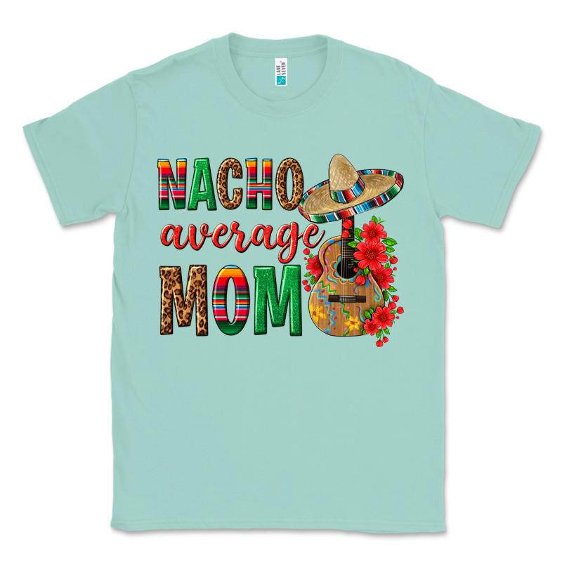Nacho Average Mom Classic Tee by texasbilliewilder | Teevron