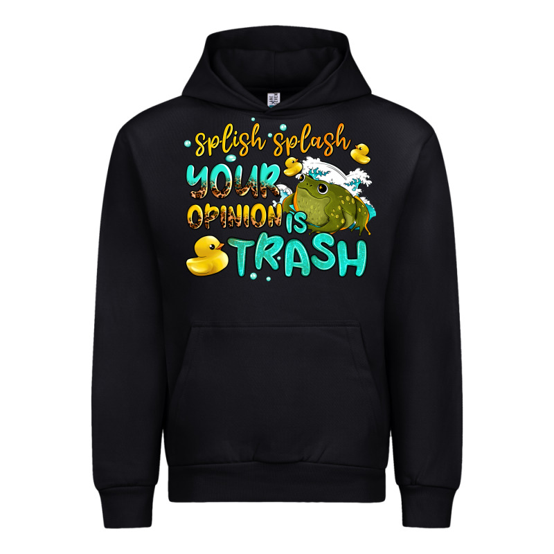 Splish Splash Your Opinion Is Trash Urban Hoodie by AdoDesignShop | Teevron