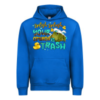 Cobalt splish splash your opinion is trash Urban Hoodie - AdoDesignShop