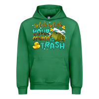 Emerald splish splash your opinion is trash Urban Hoodie - AdoDesignShop