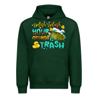 Forest Green splish splash your opinion is trash Urban Hoodie - AdoDesignShop