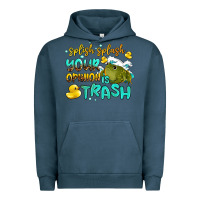 Pigment Midnight Navy splish splash your opinion is trash Urban Hoodie - AdoDesignShop