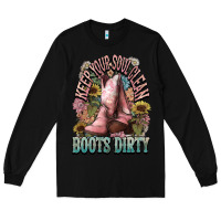 Black Keep your soul clean boots dirty Cowboy western Long Sleeve Tee - HowdyJamesFarm