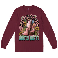 Burgundy Keep your soul clean boots dirty Cowboy western Long Sleeve Tee - HowdyJamesFarm