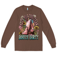 Chestnut Keep your soul clean boots dirty Cowboy western Long Sleeve Tee - HowdyJamesFarm