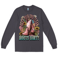Smoke Keep your soul clean boots dirty Cowboy western Long Sleeve Tee - HowdyJamesFarm