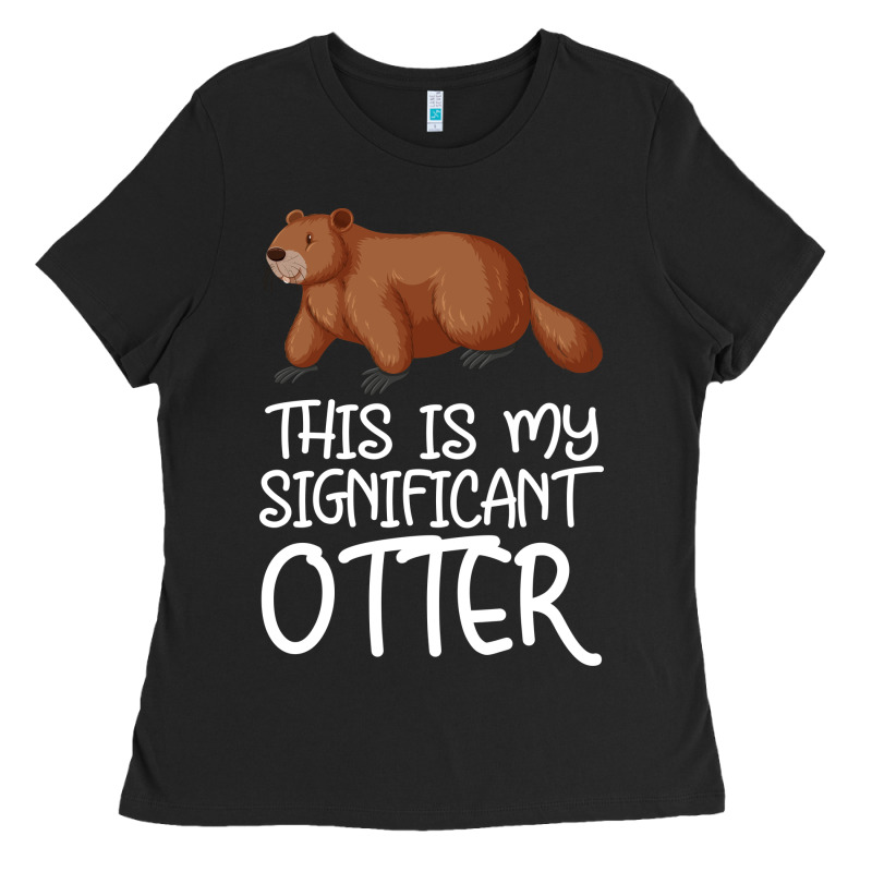 This Is My Significant Otter Ladies Tee by Bettercallsaul | Teevron