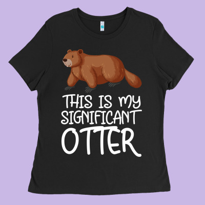 This Is My Significant Otter Ladies Tee Designed By Bettercallsaul