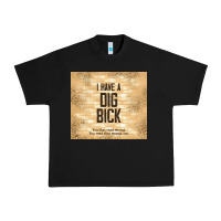 Black sarcastic funny i have a dig bick Urban Heavy Tee - TumblerDesignByShophia