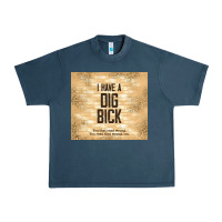 Midnight Navy sarcastic funny i have a dig bick Urban Heavy Tee - TumblerDesignByShophia