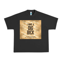Pigment Black sarcastic funny i have a dig bick Urban Heavy Tee - TumblerDesignByShophia