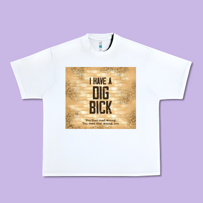 Sarcastic Funny I Have A Dig Bick Urban Heavy Tee Designed By Tumblerdesignbyshophia