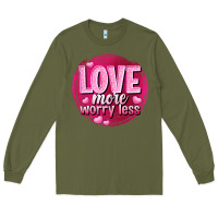 Army Green Love more worry less Valentine's Day Long Sleeve Tee - HowdyJamesFarm