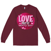 Burgundy Love more worry less Valentine's Day Long Sleeve Tee - HowdyJamesFarm