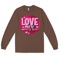 Chestnut Love more worry less Valentine's Day Long Sleeve Tee - HowdyJamesFarm