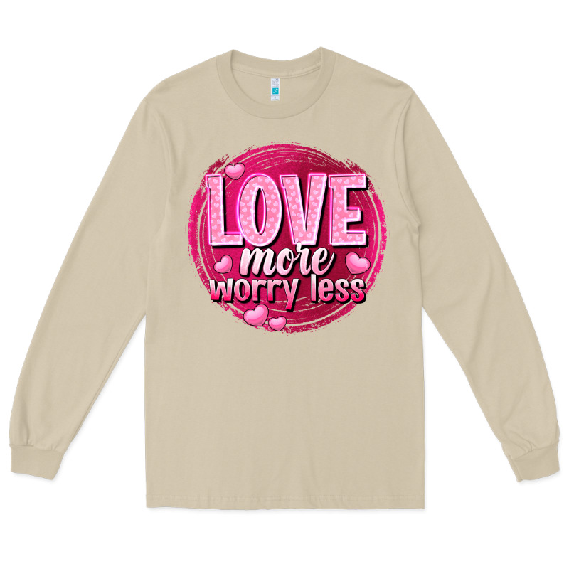 Love More Worry Less Valentine's Day Long Sleeve Tee by HowdyJamesFarm | Teevron