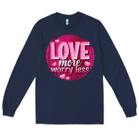 Navy Love more worry less Valentine's Day Long Sleeve Tee - HowdyJamesFarm