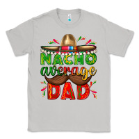Moon Dust Nacho Average Dad with Mustache Classic Tee - texasbilliewilder