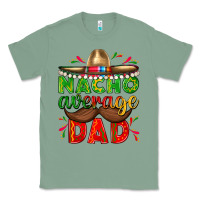 Sage Nacho Average Dad with Mustache Classic Tee - texasbilliewilder