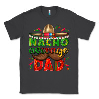 Smoke Nacho Average Dad with Mustache Classic Tee - texasbilliewilder