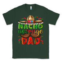 Sports Green Nacho Average Dad with Mustache Classic Tee - texasbilliewilder