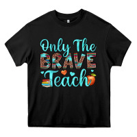 Black only the brave teach Heavy Core Tee - JahusDesignShop
