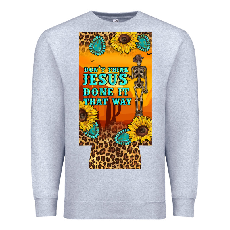 Don't Jesus Done It That Way Western Skeleton  12 Oz Can Cooler  (slim Premium Sweatshirt by Artiststas | Teevron