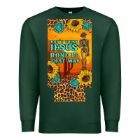 Sports Green don't jesus done it that way western skeleton  12 oz can cooler  (slim Premium Sweatshirt - Artiststas