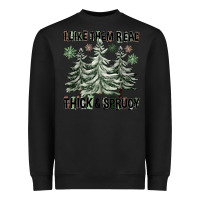 Black I Like Them Real Thick And Sprucy Heavyweight Sweatshirt - FaDigitalArtStudio