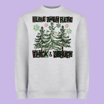 I Like Them Real Thick And Sprucy Heavyweight Sweatshirt Designed By Fadigitalartstudio