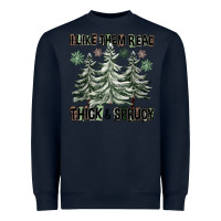 Navy I Like Them Real Thick And Sprucy Heavyweight Sweatshirt - FaDigitalArtStudio