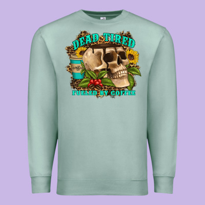 Dead Tired Fueled By Coffee Premium Sweatshirt Designed By Artiststas