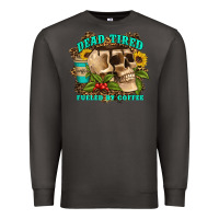Smoke dead tired fueled by coffee Premium Sweatshirt - Artiststas