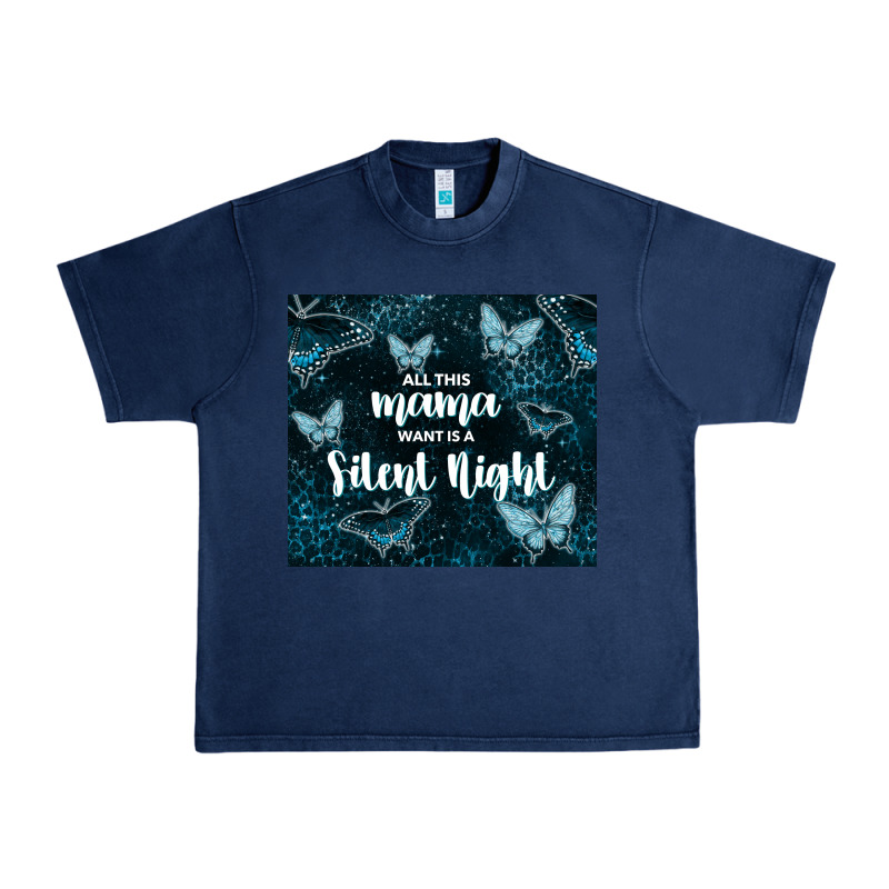 All This Mama Want Is A Silent Night Urban Heavy Tee by TumblerDesignByShophia | Teevron