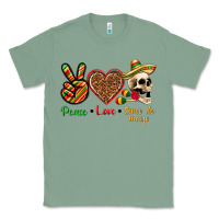 Sage Peace Love Cinco De Mayo Classic Tee - texasbilliewilder