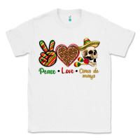 White Peace Love Cinco De Mayo Classic Tee - texasbilliewilder