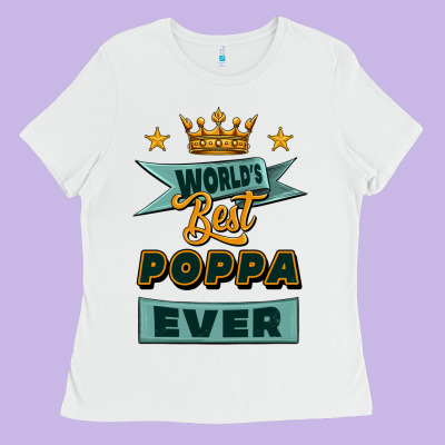 World's Best Poppa Ever Ladies Tee Designed By Jasminsmagicworld