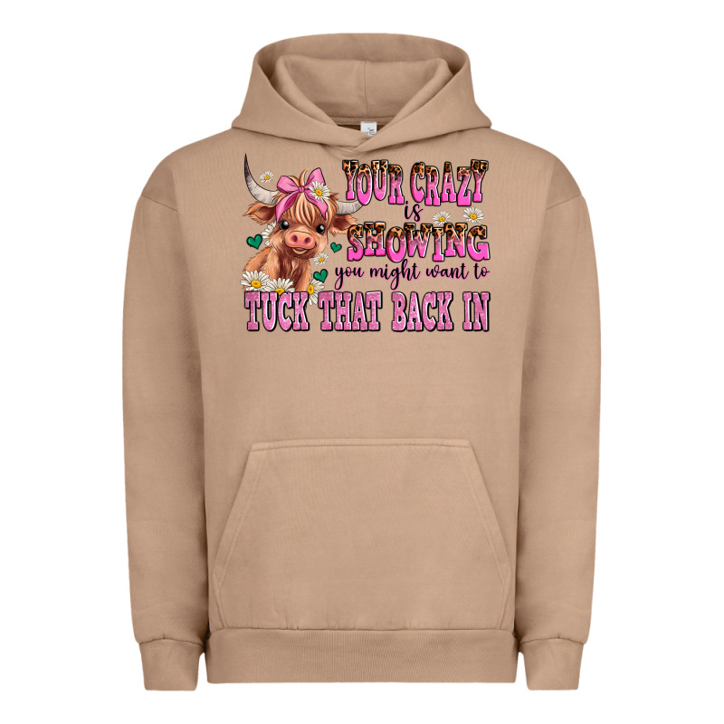 Your Crazy Is Showing You Might Want To Tuck That Urban Hoodie by AdoDesignShop | Teevron