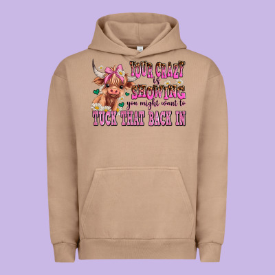 Your Crazy Is Showing You Might Want To Tuck That Urban Hoodie Designed By Adodesignshop