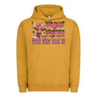 Pigment Peanut Butter your crazy is showing you might want to tuck that Urban Hoodie - AdoDesignShop