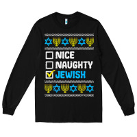 Nice Naughty Jewish Ugly Hanukkah Sweater Chanukah Jew Gift Premium T Long Sleeve Tee | Teevron