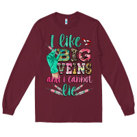 Burgundy i like big veins and i cannot lie Long Sleeve Tee - CowGirlArtShop