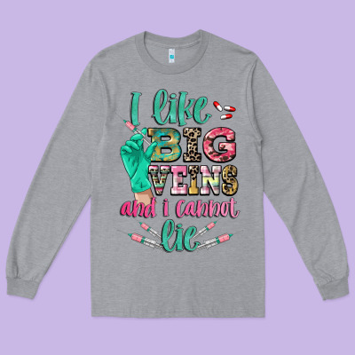 I Like Big Veins And I Cannot Lie Long Sleeve Tee Designed By Cowgirlartshop